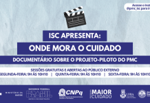 15, 18 e 19/12 – Exibição do documentário “Onde Mora o Cuidado”, produzido pelo Projeto-Piloto do Programa Maior Cuidado
