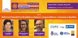 27/03 – Aula inaugural do curso Integrar, Cuidar e Desinstitucionalizar debate os rumos da reforma psiquiátrica na Bahia e no Brasil